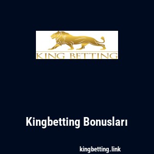 Kingbetting Bonusları
