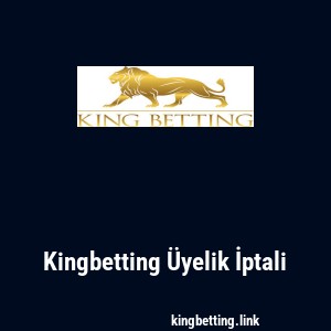 Kingbetting Üyelik İptali